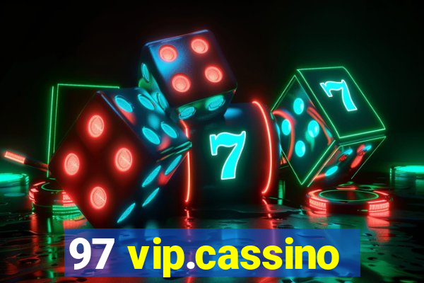 97 vip.cassino